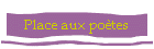 Place aux po�tes