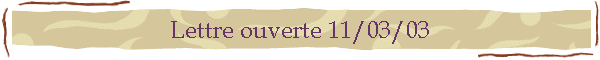 Lettre ouverte 11/03/03