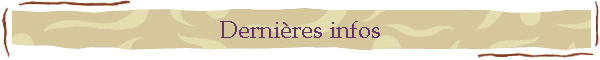 Derni�res infos