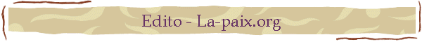 Edito - La-paix.org