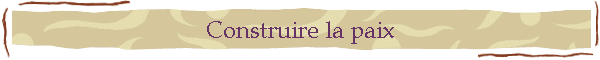 Construire la paix