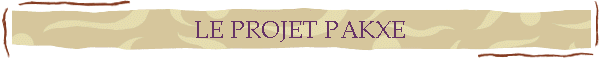 LE PROJET PAKXE